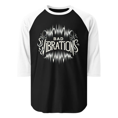 Bad Vibrations 3/4 sleeve