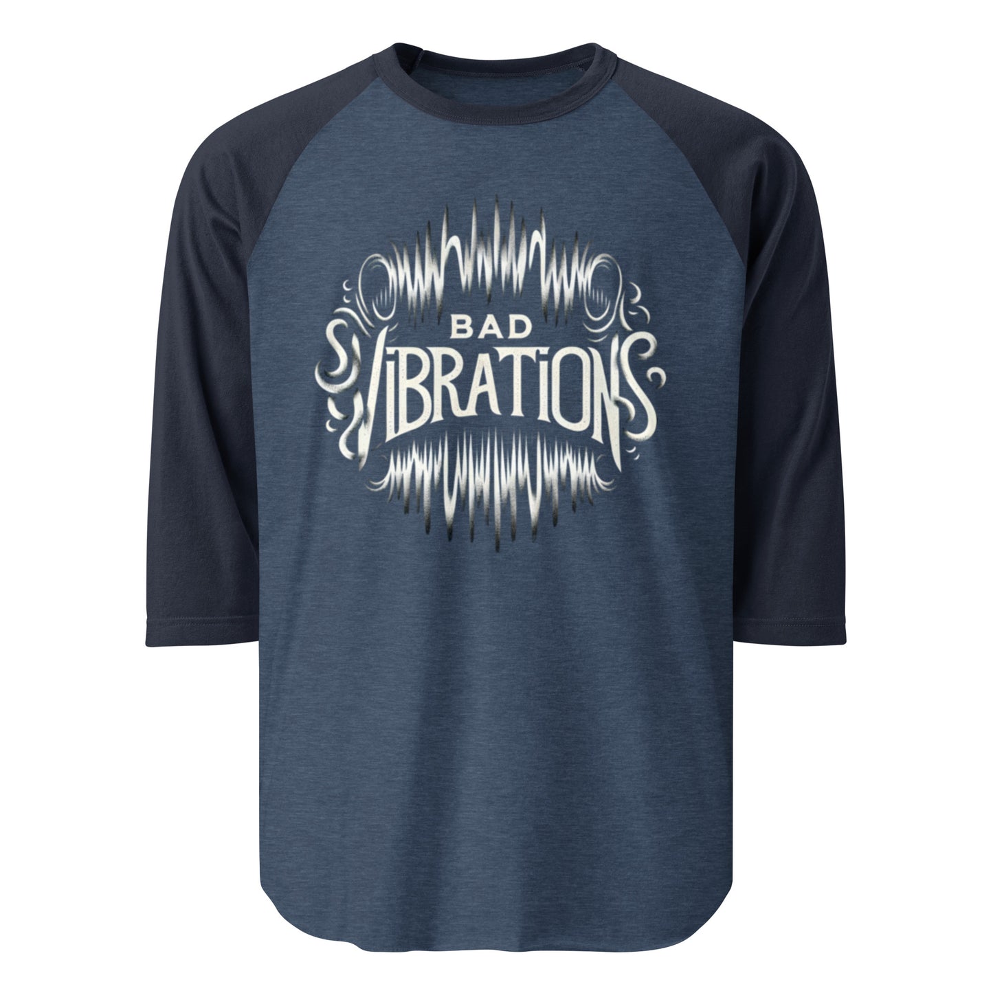 Bad Vibrations 3/4 sleeve